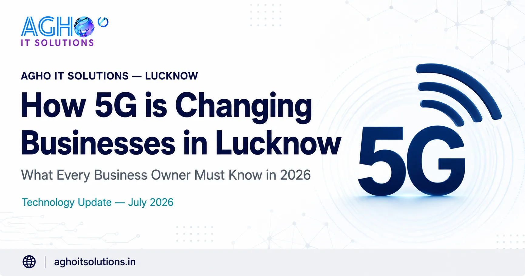 How 5G is Changing the Way Businesses in Lucknow Operate in 2026 — What You Must Know