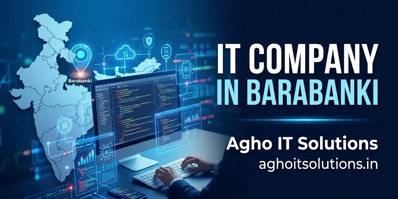IT Company in Barabanki — Professional Software, Web Development and Digital Marketing Services by Agho IT Solutions