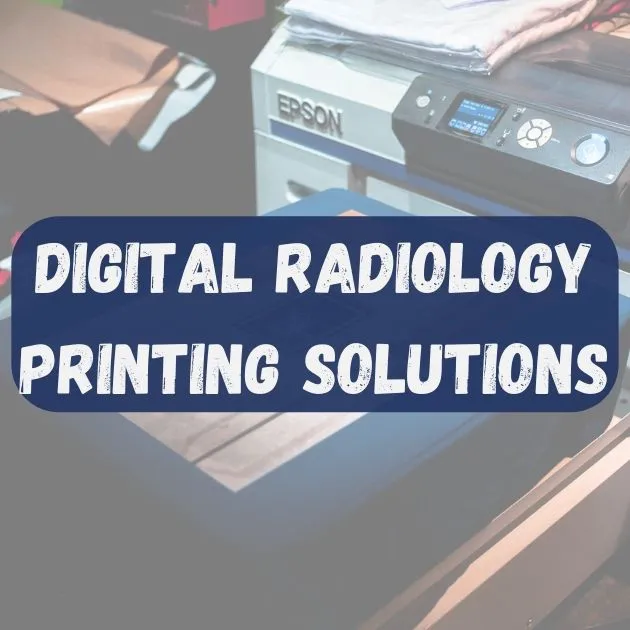 Digital Radiology Printing Solutions
