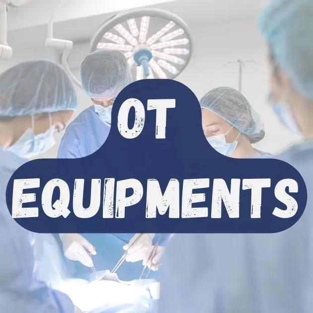 OT (Operation Theatre) Equipments